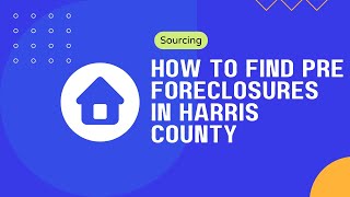 How to Find Pre Foreclosures in Harris County [upl. by Airetnuhs150]