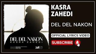 Kasra Zahedi  Del Del Nakon I Lyrics Video  کسری زاهدی  دل دل نکن [upl. by Gorski]