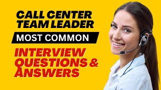 Call Center Team Leader Interview Questions and Answers for 2024 [upl. by Ahsap]