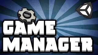 Game Manager  Controlling the flow of your game Unity Tutorial [upl. by Noyerb]