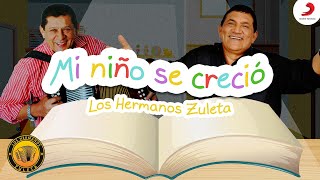 Mi Niño Se Creció Los Hermanos Zuleta  Letra Oficial [upl. by Heron]