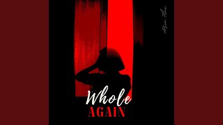 Whole Again [upl. by Nnylrahc]