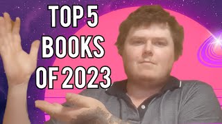 Top Five Books Of 2023 [upl. by Antoni]