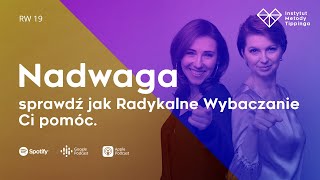 RW 19 Nadwaga  sprawdź jak Radykalne Wybaczanie może Ci pomóc rozwój relacje duchowość [upl. by Cown]