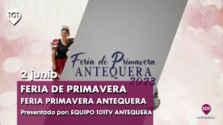 🔴 FERIA DE PRIMAVERA ANTEQUERA  2 JUNIO [upl. by Uyekawa]