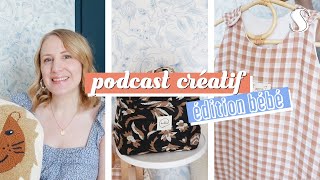 PODCAST Créatif  spécial Bébé 16 🧵 [upl. by Dolores]