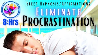 Stop Procrastinating Sleep Hypnosis  Affirmations 8 hours [upl. by Nalac]