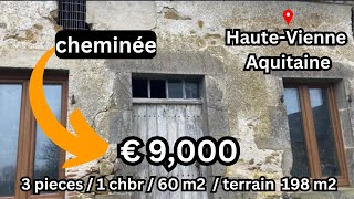 ENG SUB HauteVienne Aquitaine  € 9000  Maison 60 m2 terrain 198 m2 cheminée [upl. by Ammeg594]