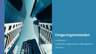 Omgevingsinvloeden hoofdstuk 2 Handboek Organisatie en Management [upl. by Ethelyn335]