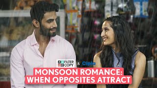 FilterCopy  When Opposites Attract A Monsoon Romance  Ft Karan Jotwani Saadhika Syal [upl. by Corina]