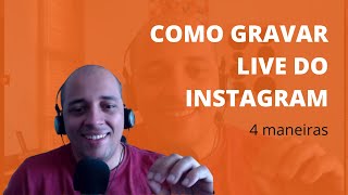 Como gravar live do Instagram  4 maneiras [upl. by Ruscio]