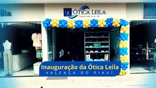 VALENÇA DO PIAUÍ  Ótica Leila inaugura trazendo experiência e inovação para você [upl. by Otrebron535]