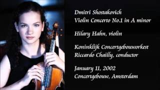 Shostakovich Violin Concerto No1 in A minor  Hahn  Chailly  Royal Concertgebouw Orchestra [upl. by Janis]