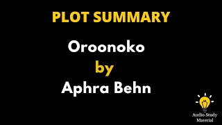 Plot Summary Of Oroonoko By Aphra Behn  Oroonoko By Aphra Behn Summary [upl. by Anitsrihc]