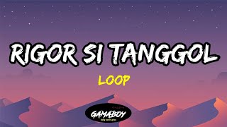 RIGOR SI TANGGOL LOOP  LYRICS  Tiktok Viral Dance [upl. by Downing]