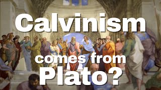 Calvinism teaches Platonism [upl. by Merrili]