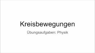 Übungen Kreisbewegung  Übungsaufgaben für die Schule Physik [upl. by Naruq]