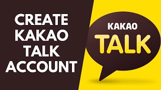 How to Download amp Signup for Kakao Talk  Create Kakao Talk [upl. by Dyolf]