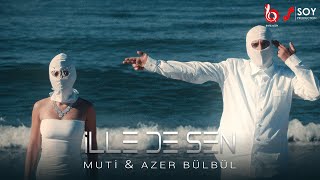 Muti amp Azer Bülbül  İlle de Sen Official Video [upl. by Aicert]