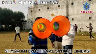 SHYAM INTERNATIONAL SCHOOL LIMBASI KITE 🪁 FLYING DAY CELEBRATION 🥳🥳🥳 [upl. by Crosby539]