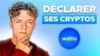 COMMENT DÉCLARER FACILEMENT SES CRYPTOMONNAIES  Waltio Yrile [upl. by Krishna929]