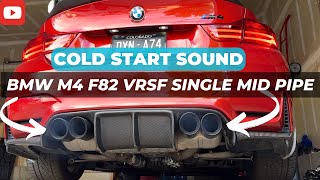 BMW M4 F82 VRSF SINGLE MID PIPE COLD START [upl. by Hasile94]