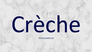 Crèche Pronunciation How to Pronounce Crèche  Clear and Easy Pronunciation Guide [upl. by Retsel]