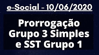 eSocial prorrogação Simples Nacional  Grupo 3  e SST Grupo 1 [upl. by Sirraf]