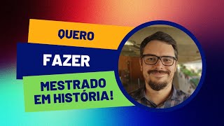 Quero fazer mestrado em História [upl. by Adnolahs]