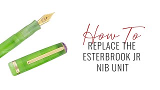 How To Replace the Esterbrook JR Nib Unit [upl. by Ardenia586]