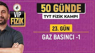 Gaz basıncı konu anlatımı 1  23Gün 1Video  2024 TYT Fizik Kampı [upl. by Arelc]