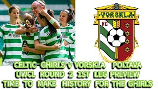 CELTIC GHIRLS v VORSKLA POLTAVA CAN THE GHIRLS MAKE UWCL HISTORY [upl. by Nilhtac262]