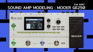 Mooer GE 250 70 high quality AMP models no talking [upl. by Ahterahs]