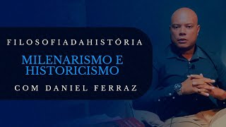 INTRODUÇÃO À FILOSOFIA DA HISTÓRIA  Milenarismo e Historicismo EP IV [upl. by Olrak472]