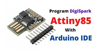 How to Program DigiSpark Attiny85 with Arduino IDE [upl. by Noynek941]