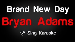 Bryan Adams  Brand New Day Karaoke Lyrics [upl. by Orgell]