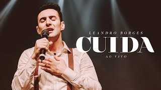 Leandro Borges  Cuida Ao Vivo [upl. by Holtorf]