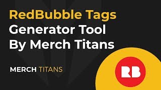 RedBubble Tags Generator Tool by Merch Titans  Tags for RedBubble amp Print on Demand [upl. by Ferdinana]