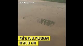 Así se ve el Pilcomayo desde el aire [upl. by Chin]