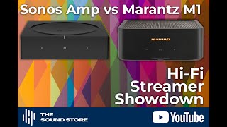 All New Marantz M1 vs Sonos Amp The Sound Store [upl. by Dnaleel]