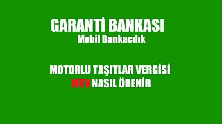 GARANTİ BANKASI Mobilden MTV Ödeme Motorlu Taşıtlar Vergisi [upl. by Narruc62]