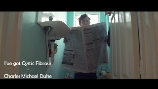 Ive Got Cystic Fibrosis  Charles Michael Duke [upl. by Fisk]