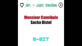 Monsieur Cannibale 8Bit  Sacha Distel Tribute [upl. by Anade]