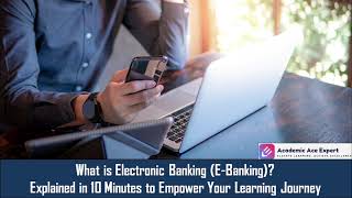 What is EBanking Explained in 10 Minutes [upl. by Nyvek]