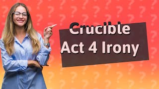 What is ironic about The Crucible Act 4 [upl. by Tabatha]