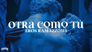 Eros Ramazzotti  Otra Como Tú Letra [upl. by Myrt836]