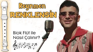 RENKLENSİN Flüt Notaları  REYNMEN [upl. by Stefa]