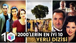 2000lerin EN İYİ 10 YERLİ DİZİSİ [upl. by Maurili]