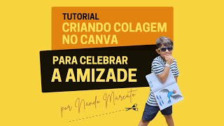 Tutorial  Como criar uma colagem digital no Canva para presentear os amigos no Dia das crianças [upl. by Ellyn]