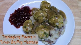 TURKEY STUFFING MEATBALLS  THANKSGIVING FLAVORS [upl. by Chyou]